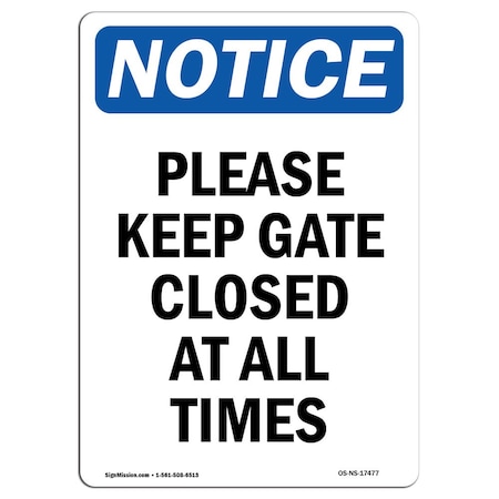 Signmission OSHA Notice Sign, 14" Height, Rigid Plastic, Please Keep Gate Closed At All Times Sign, Portrait OS-NS-P-1014-V-17477